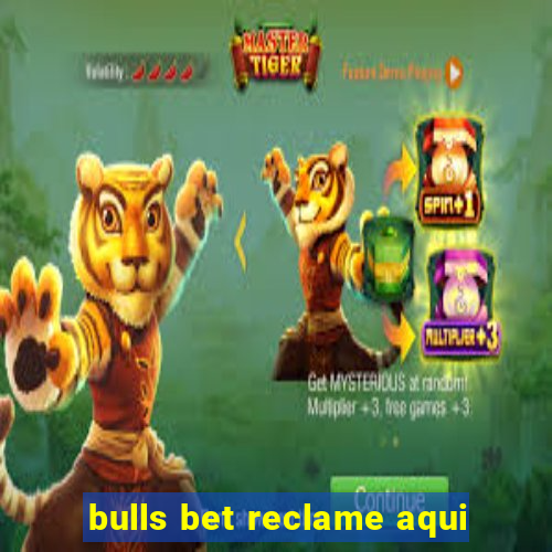 bulls bet reclame aqui